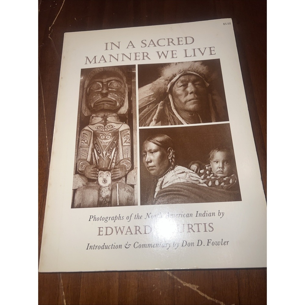 In a Sacred Manner We Live - Hardcover By Curtis, Edward - GOOD
